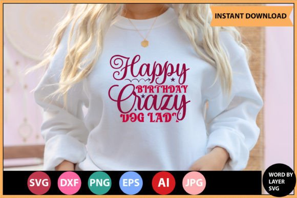 Happy Birthday Crazy Dog Lady SVG Design
