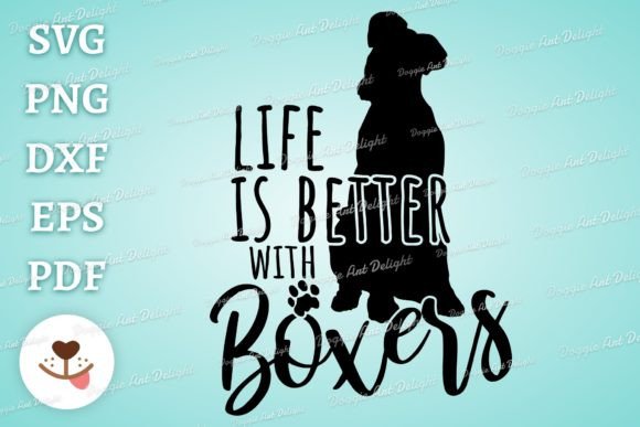 Life is Better with Boxers Dog Lover Svg