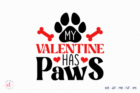 My Valentine Has Paws, Dog Valentine SVG