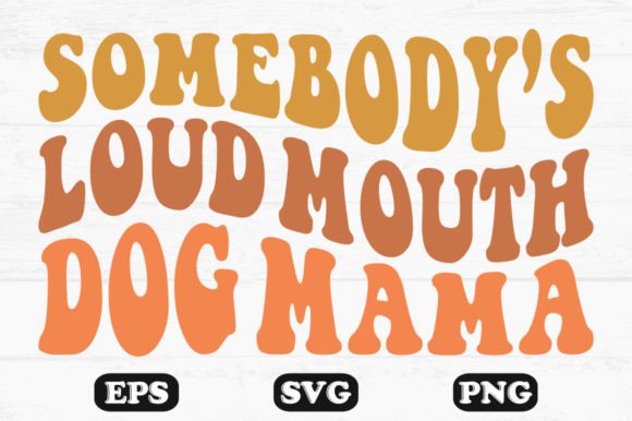 Somebody's Loud Mouth Dog Mama SVG Review